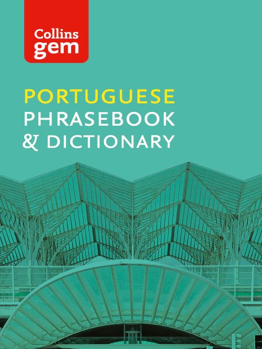 Title details for Collins Portuguese Phrasebook and Dictionary Gem Edition by Collins Dictionaries - Available